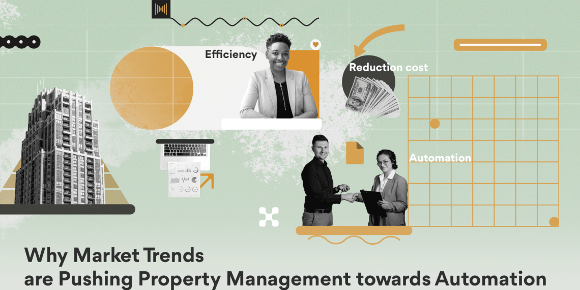 Why Market Trends are Pushing Property Management towards Automation